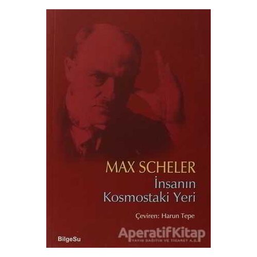 İnsanın Kosmostaki Yeri - Max Scheler - BilgeSu Yayıncılık