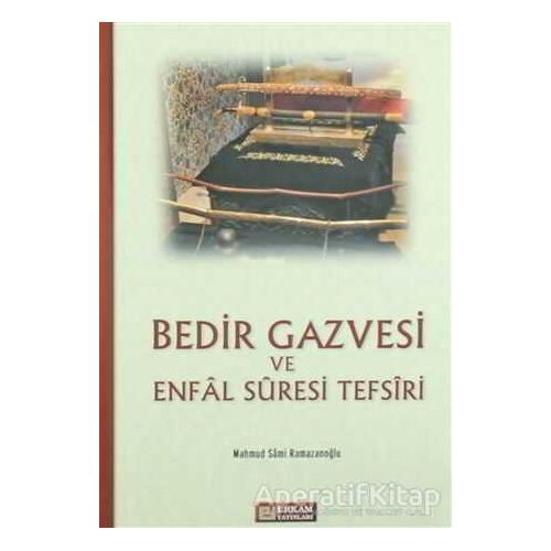 Bedir Gazvesi ve Enfal Suresi Tefsiri - Mahmud Sami Ramazanoğlu - Erkam Yayınları