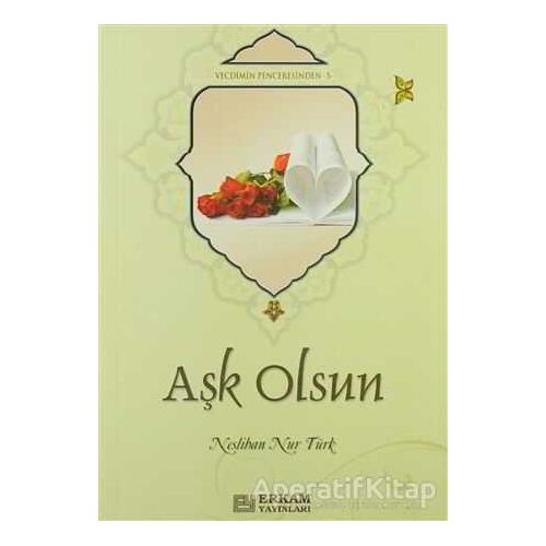 Aşk Olsun - Neslihan Nur Türk - Erkam Yayınları