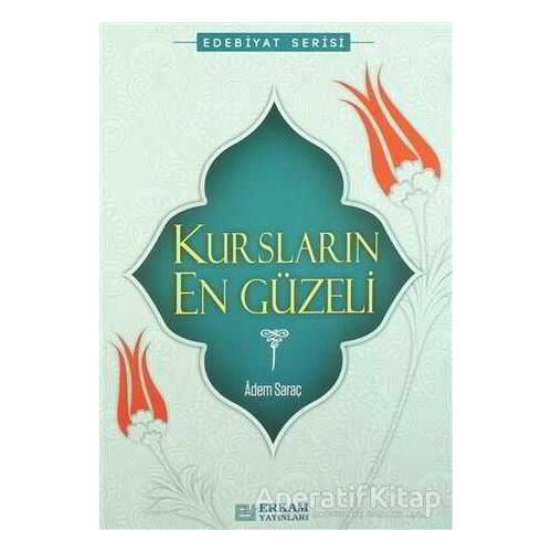 Kursların En Güzeli - Adem Saraç - Erkam Yayınları