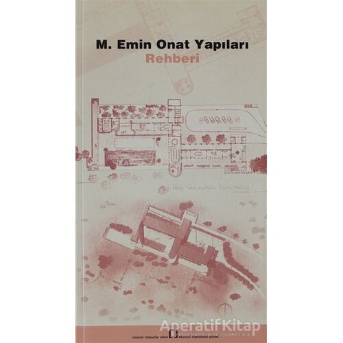 M. Emin Onat Yapıları Rehberi - Afife Batur - TMOBB Mimarlar Odası Yayınları