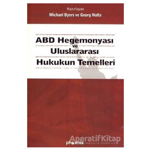 ABD Hegemonyası ve Uluslararası Hukukun Temelleri - Georg Nolte - Phoenix Yayınevi