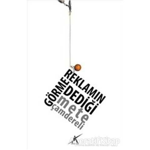 Reklamın Görme Dediği - Mete Çamdereli - Avrupa Yakası Yayınları
