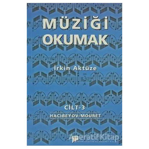 Müziği Okumak Cilt 3 - İrkin Aktüze - Pan Yayıncılık