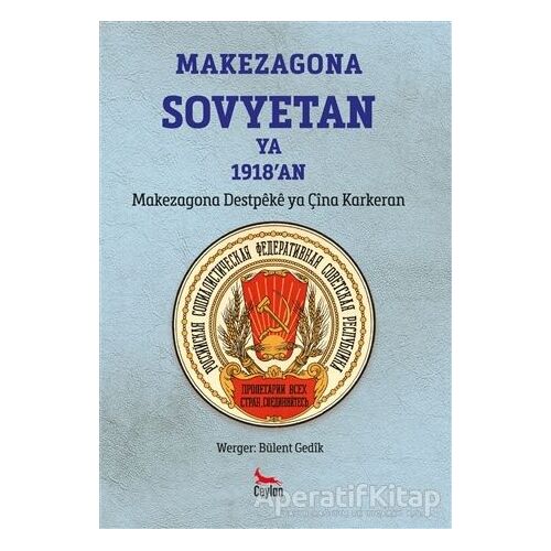 Makezagona Sovyetan Ya 1918an - Bülent Gedik - Ceylan Yayınları