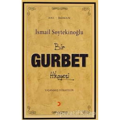 Bir Gurbet Hikayesi - İsmail Soytekinoğlu - Cinius Yayınları