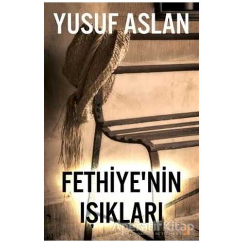 Fethiye’nin Işıkları - Yusuf Aslan - Cinius Yayınları
