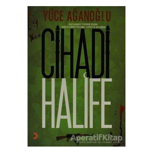 Cihadi Halife - Yüce Ağanoğlu - Cinius Yayınları
