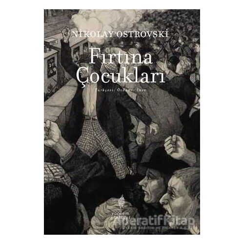 Fırtına Çocukları - Nikolay Alekseyeviç Ostrovskiy - Yordam Edebiyat