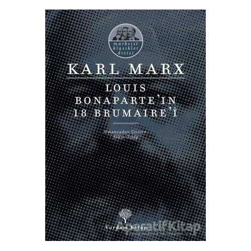 Louis Bonaparte’ın 18 Brumaire’i - Karl Marx - Yordam Kitap