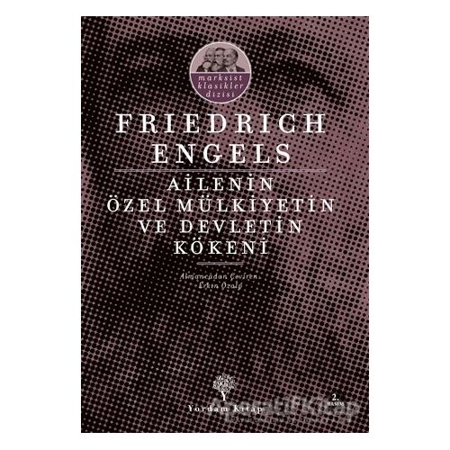 Ailenin Özel Mülkiyetin ve Devletin Kökeni - Friedrich Engels - Yordam Kitap