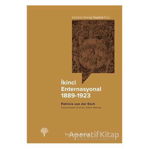 İkinci Enternasyonal 1889-1923 - Patricia Van Der Esch - Yordam Kitap