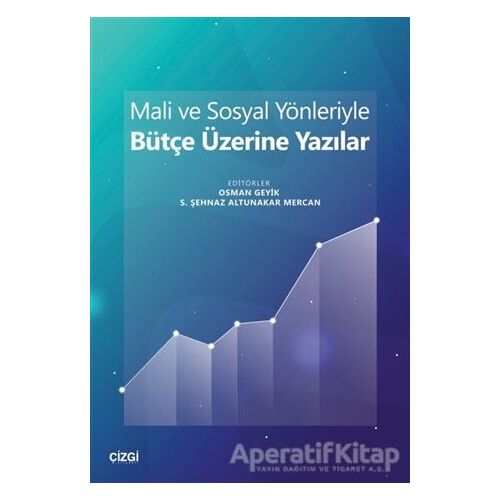 Mali ve Sosyal Yönleriyle Bütçe Üzerine Yazılar - Osman Geyik - Çizgi Kitabevi Yayınları