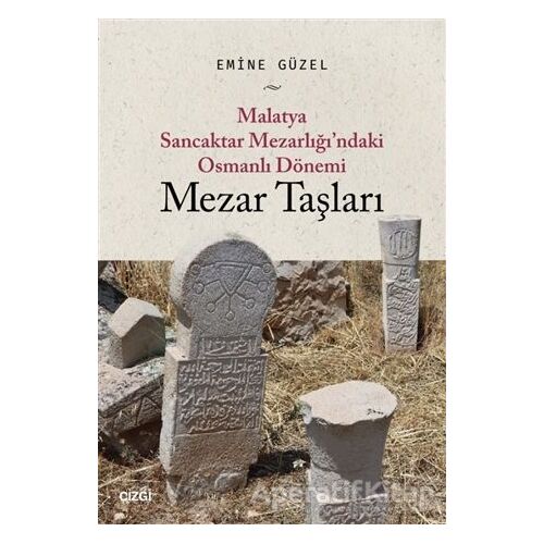 Malatya Sancaktar Mezarlığındaki Osmanlı Dönemi Mezar Taşları