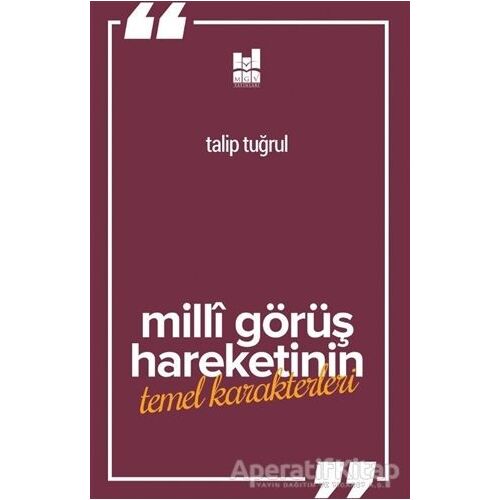 Milli Görüş Hareketinin Temel Karakterleri - Talip Tuğrul - Mgv Yayınları