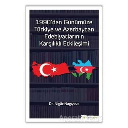1990dan Günümüze Türkiye ve Azerbaycan Edebiyatlarının Karşılıklı Etkileşimi