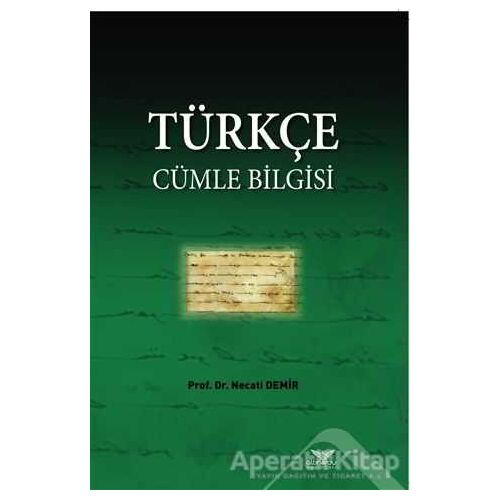 Türkçe Cümle Bi·lgi·si· - Necati Demir - Altınordu Yayınları