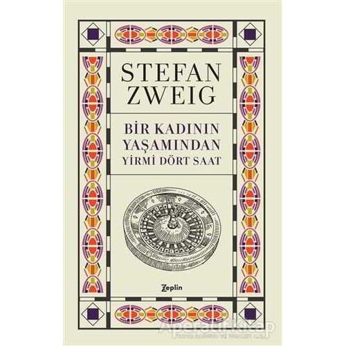Bir Kadının Yaşamından Yirmi Dört Saat - Stefan Zweig - Zeplin Kitap