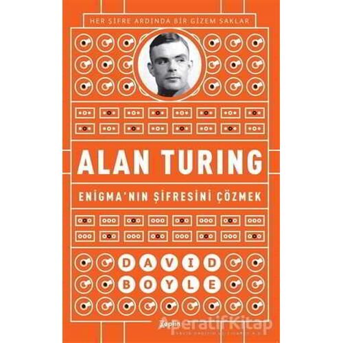 Alan Turing - Enigmanın Şifresini Çözmek - David Boyle - Zeplin Kitap