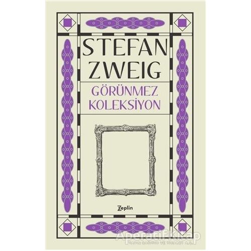 Görünmez Koleksiyon - Stefan Zweig - Zeplin Kitap