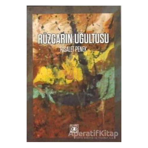 Rüzgarın Uğultusu - Risalet Penek - Aşiyan Yayınları