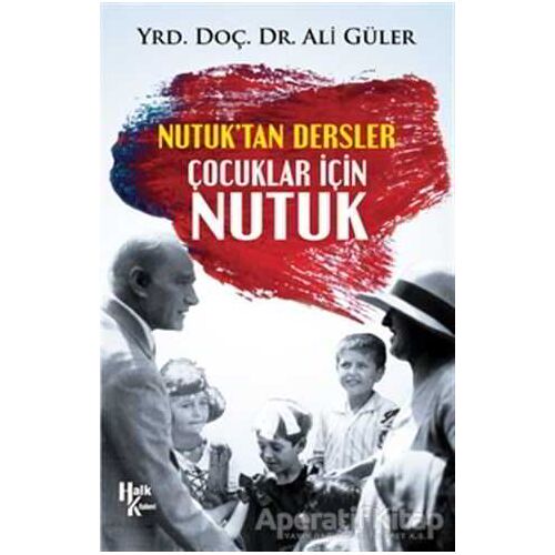 Çocuklar İçin Nutuk - Ali Güler - Halk Kitabevi