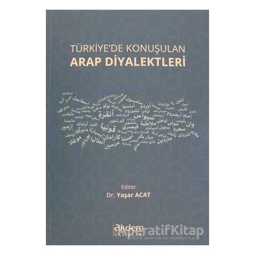 Türkiyede Konuşulan Arap Diyalektleri - Yaşar Acat - Akdem Yayınları