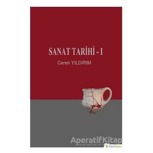 Sanat Tarihi - 1 - Ceren Yıldırım - Hiperlink Yayınları