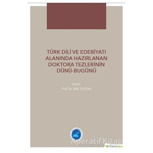 Türk Dili ve Edebiyatı Alanında Hazırlanan Doktora Tezlerinin Dünü Bugünü