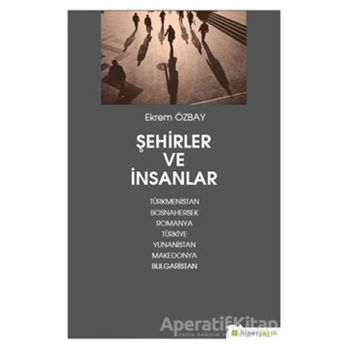 Şehirler ve İnsanlar - Ekrem Özbay - Hiperlink Yayınları