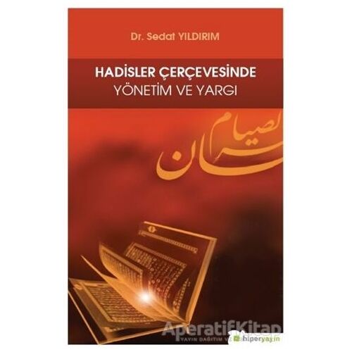 Hadisler Çerçevesinde Yönetim ve Yargı - Sedat Yıldırım - Hiperlink Yayınları