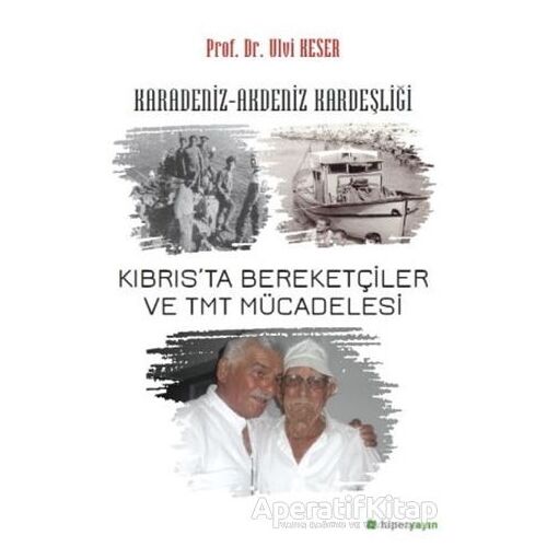 Karadeniz-Akdeniz Kardeşliği Kıbrıs’ta Bereketçiler ve TMT Mücadelesi