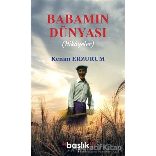 Babamın Dünyası - Kenan Erzurum - Başlık Yayınları