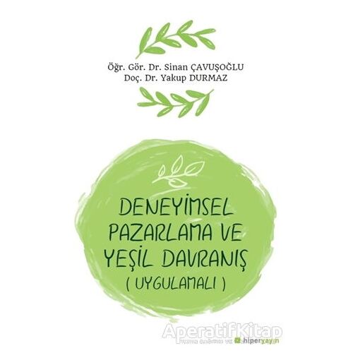 Deneyimsel Pazarlama ve Yeşil Davranış (Uygulamalı) - Sinan Çavuşoğlu - Hiperlink Yayınları