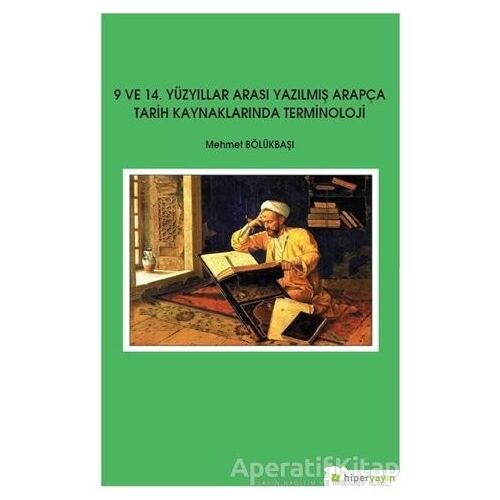 9 ve 14. Yüzyıllar Arası Yazılmış Arapça Tarih Kaynaklarında Terminoloji