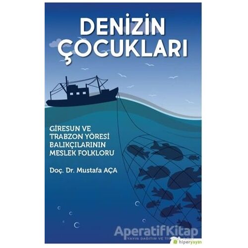 Denizin Çocukları - Mustafa Aça - Hiperlink Yayınları