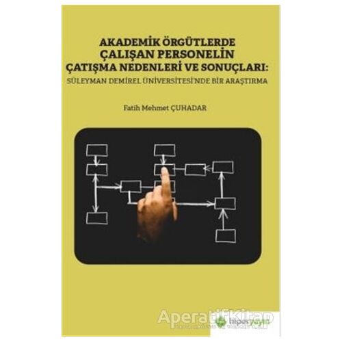 Akademik Örgütlerde Çalışan Personelin Çatışma Nedenleri ve Sonuçları: Süleyman Demirel Üniversitesi