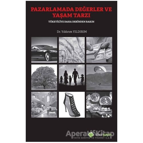 Pazarlamada Değerler ve Yaşam Tarzı - Yıldırım Yıldırım - Hiperlink Yayınları