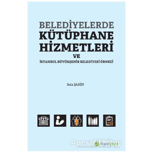 Belediyelerde Kütüphane Hizmetleri ve İstanbul Büyükşehir Belediyesi Örneği