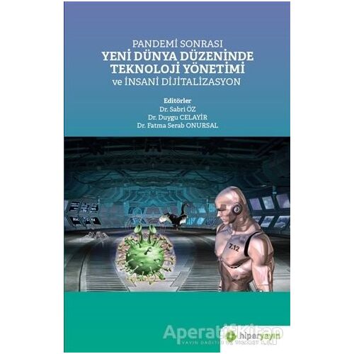 Pandemi Sonrası Yeni Dünya Düzeninde Teknoloji Yönetimi ve İnsani Dijitalizasyon