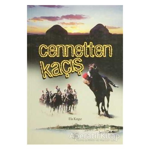 Cennetten Kaçış - Ela Kırgız - Aşiyan Yayınları