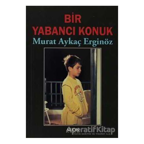 Bir Yabancı Konuk - Murat Aykaç Erginöz - Arion Yayınevi