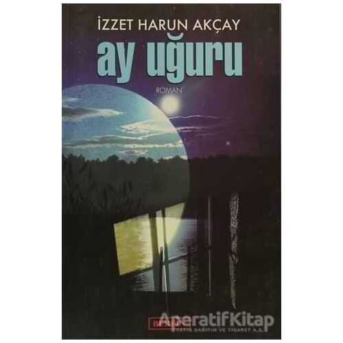 Ay Uğuru - İzzet Harun Akçay - Berfin Yayınları