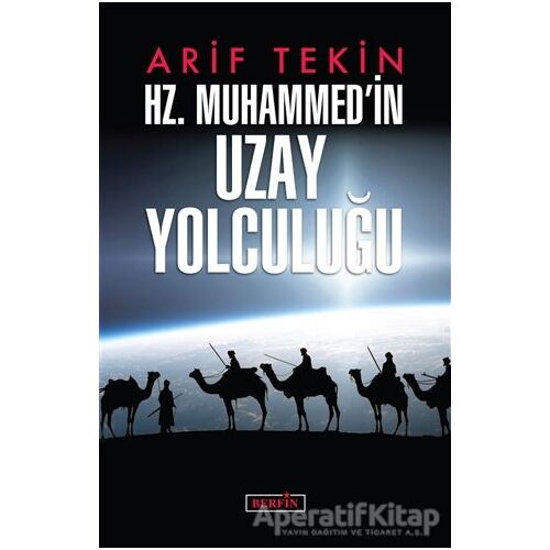 Hz. Muhammedin Uzay Yolculuğu - Arif Tekin - Berfin Yayınları