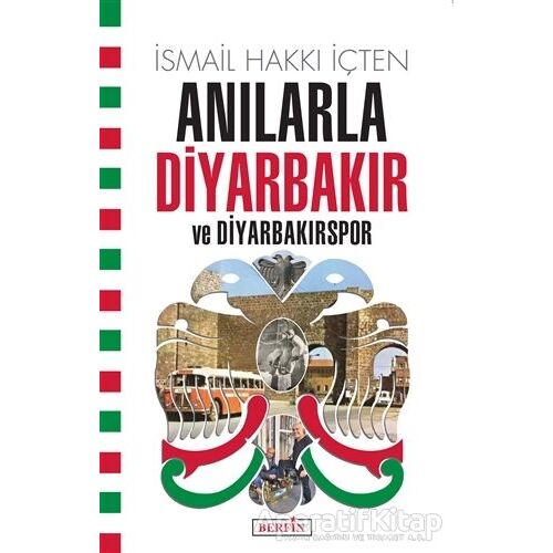 Anılarla Diyarbakır ve Diyarbakırspor - İsmail Hakkı İçten - Berfin Yayınları