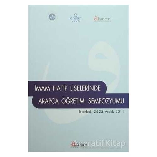 İmam Hatip Liselerinde Arapça Öğretimi Sempozyumu - Kolektif - Akdem Yayınları