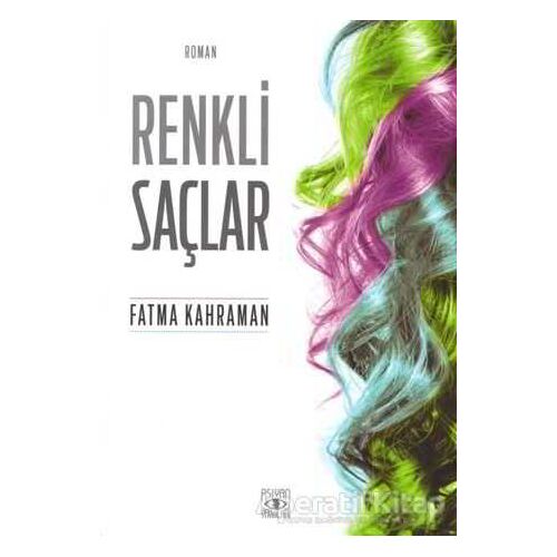Renkli Saçlar - Fatma Kahraman - Aşiyan Yayınları