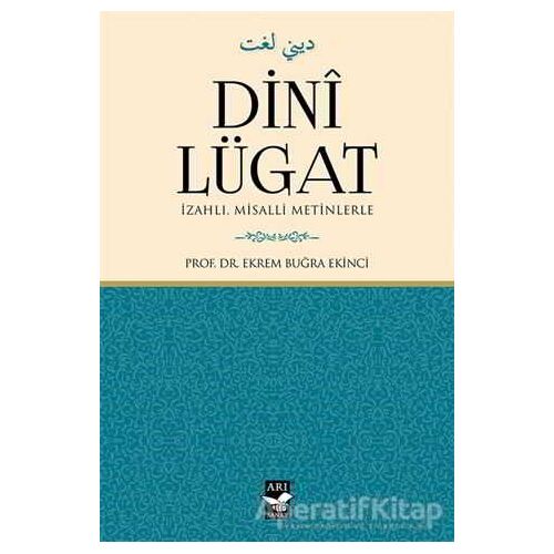 Dini Lügat - Ekrem Buğra Ekinci - Arı Sanat Yayınevi