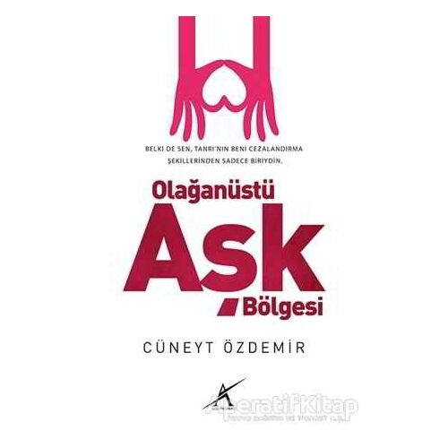 Olağanüstü Aşk Bölgesi - Cüneyt Özdemir - Avrupa Yakası Yayınları