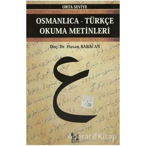 Osmanlıca-Türkçe Okuma Metinleri - Orta Seviye-10 - Hasan Babacan - Altın Post Yayıncılık